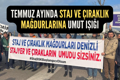 Temmuz Ayında ​​​​​​​Staj ve Çıraklık Mağdurlarına Umut Işığı