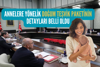 Annelere yönelik doğum teşvik paketinin detayları belli oldu