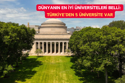 Dünyanın en iyi üniversiteleri belli: Türkiye'den 5 üniversite var