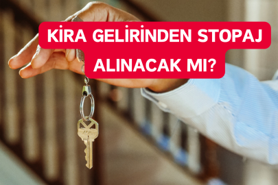 Açıklama Geldi: Kira gelirinden stopaj alınacak mı?