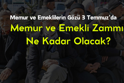 Memur ve Emeklilerin Gözü 3 Temmuz'da, Memur ve Emekli Zammı Ne Kadar Olacak?