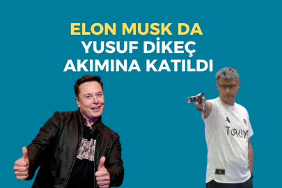 Elon Musk da Yusuf Dikeç akımına katıldı