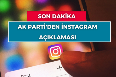 Son Dakika: AK Parti'den İnstagram açıklaması